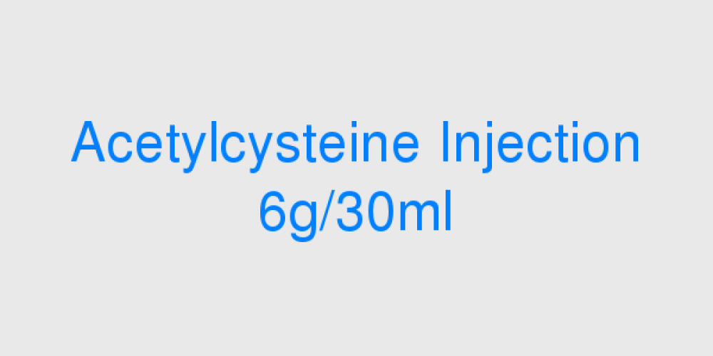 Acetylcysteine Injection 6g/30ml