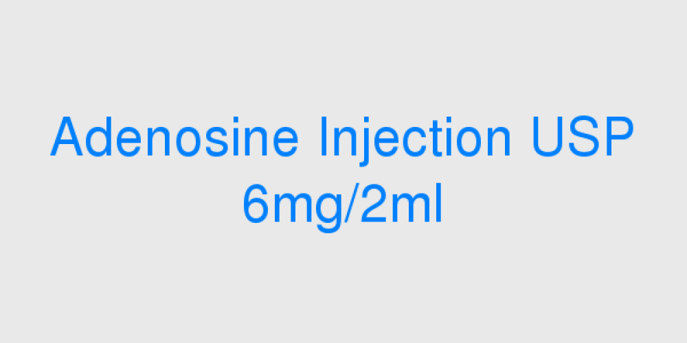 Adenosine Injection USP 6mg/2ml