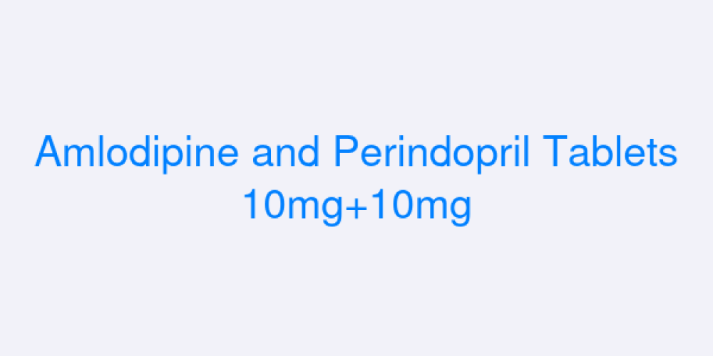 Amlodipine and Perindopril Tablets 10mg+10mg
