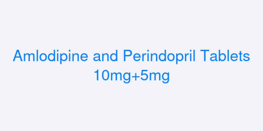 Amlodipine and Perindopril Tablets 10mg+5mg