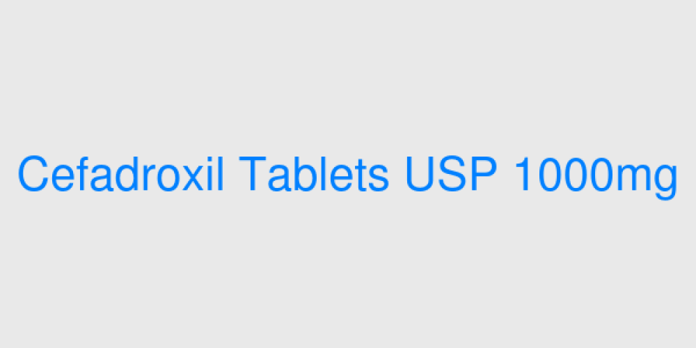 Cefadroxil Tablets USP 1000mg