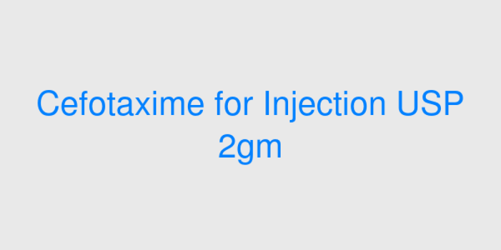 Cefotaxime for Injection USP  2gm