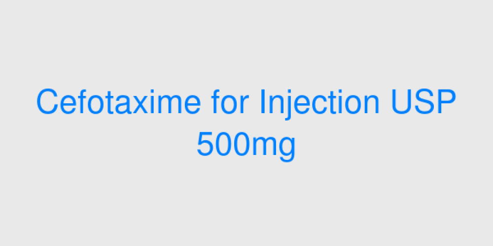 Cefotaxime for Injection USP 500mg