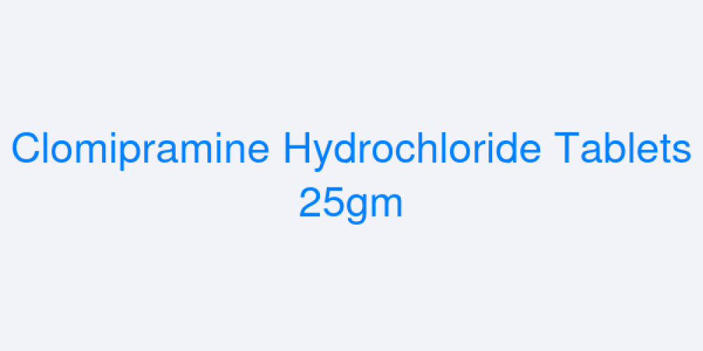 Clomipramine Hydrochloride Tablets 25gm