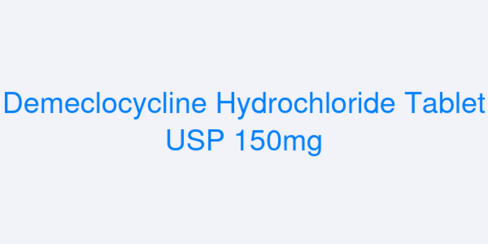 Demeclocycline Hydrochloride Tablet USP 150mg