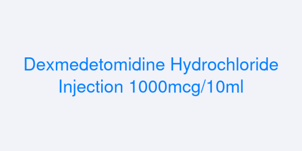 Dexmedetomidine Hydrochloride Injection 1000mcg/10ml