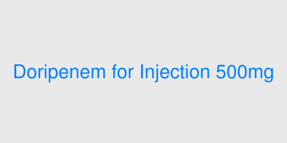 Doripenem for Injection 500mg