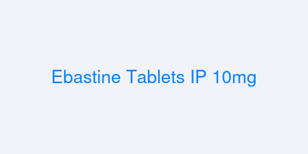 Ebastine Tablets IP 10mg