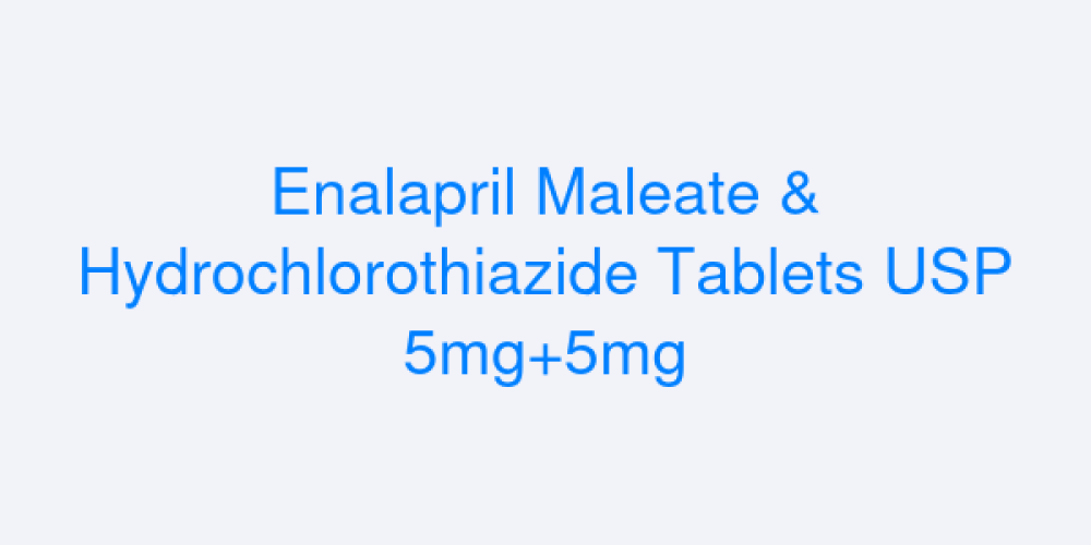Enalapril Maleate & Hydrochlorothiazide Tablets USP 5mg+5mg