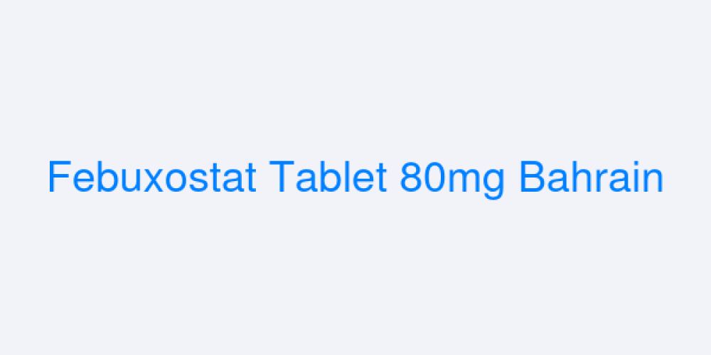 Febuxostat Tablet 80mg Bahrain