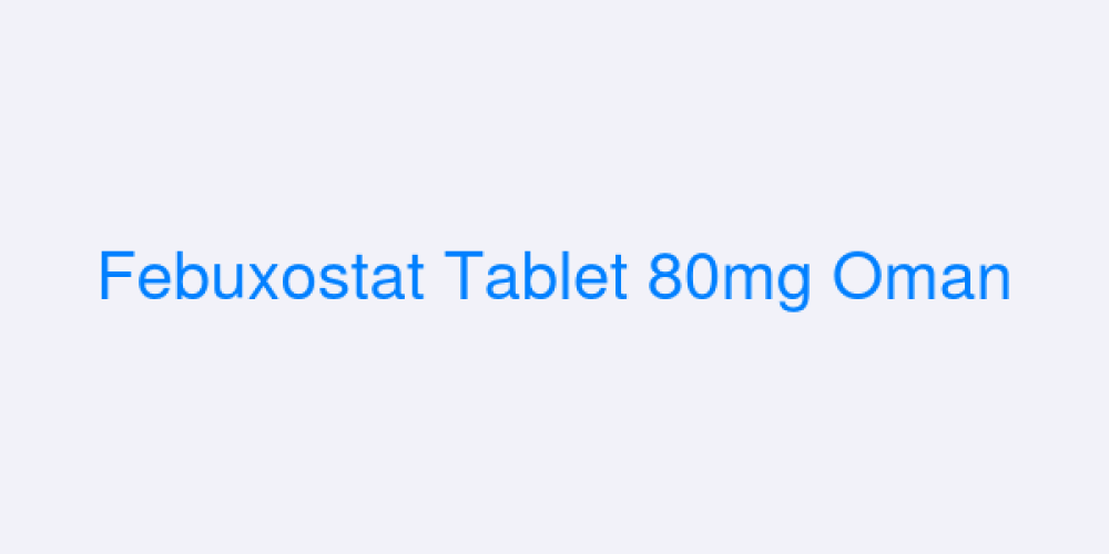 Febuxostat Tablet 80mg Oman