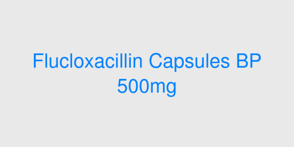 Flucloxacillin Capsules BP 500mg