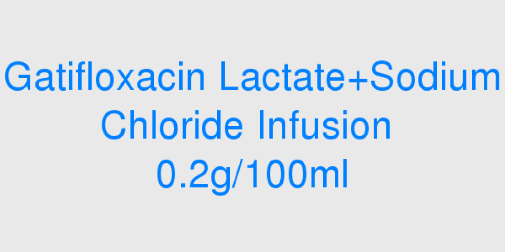 Gatifloxacin Lactate + Sodium Chloride Infusion 0.2g/100ml