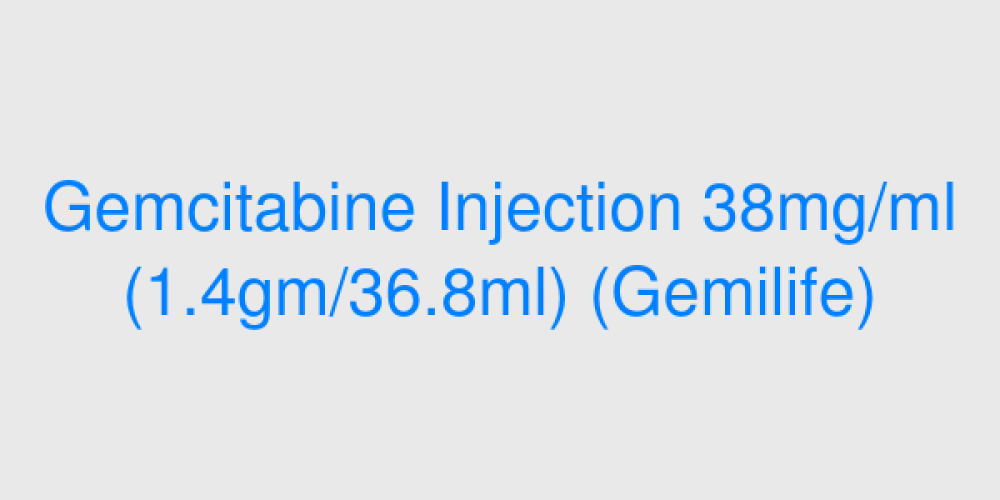 Gemcitabine Injection 38mg/ml (1.4gm/36.8ml) (Gemilife)