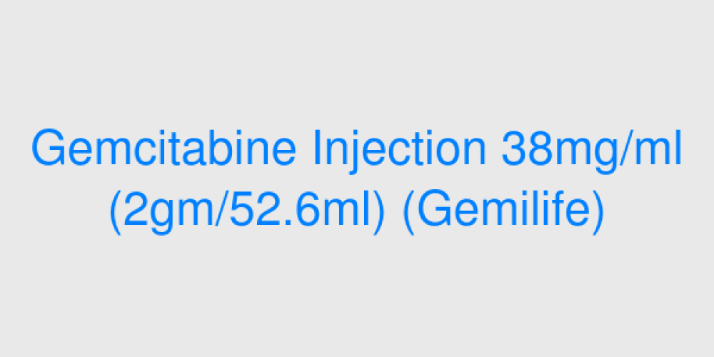 Gemcitabine Injection 38mg/ml (2gm/52.6ml) (Gemilife)