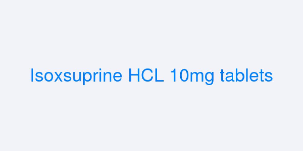 Isoxsuprine HCL 10mg tablets