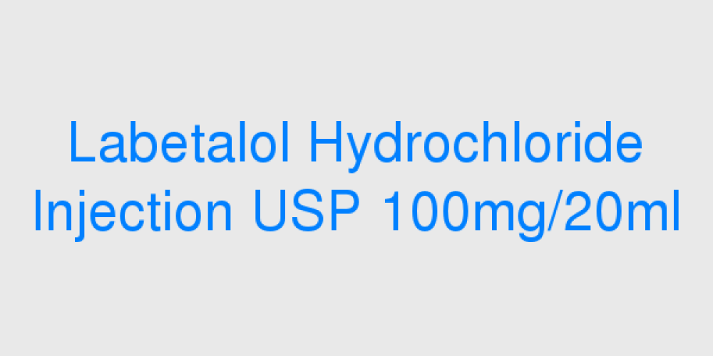 Labetalol Hydrochloride Injection USP 100mg/20ml