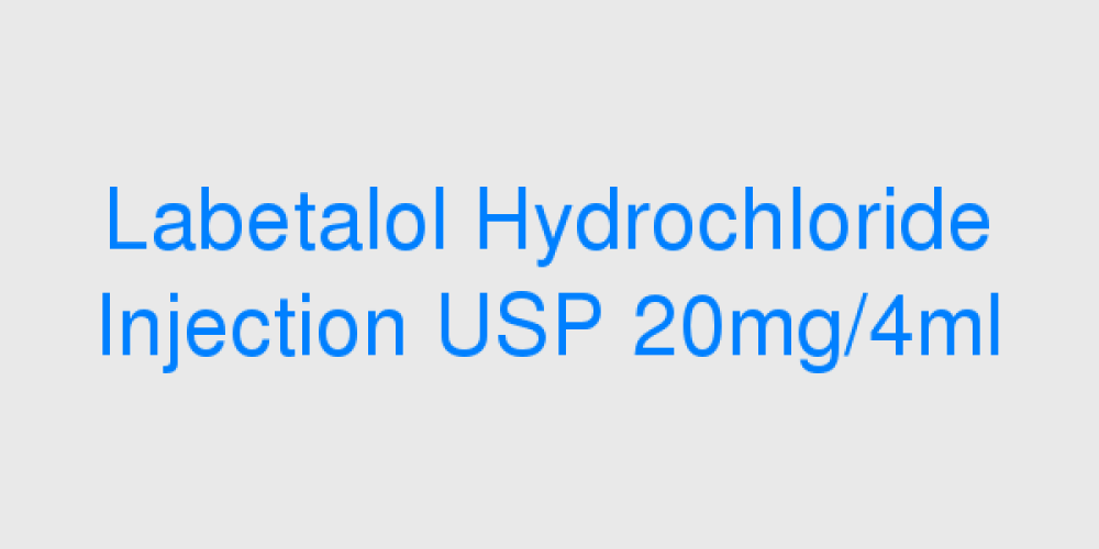 Labetalol Hydrochloride Injection USP 20mg/4ml