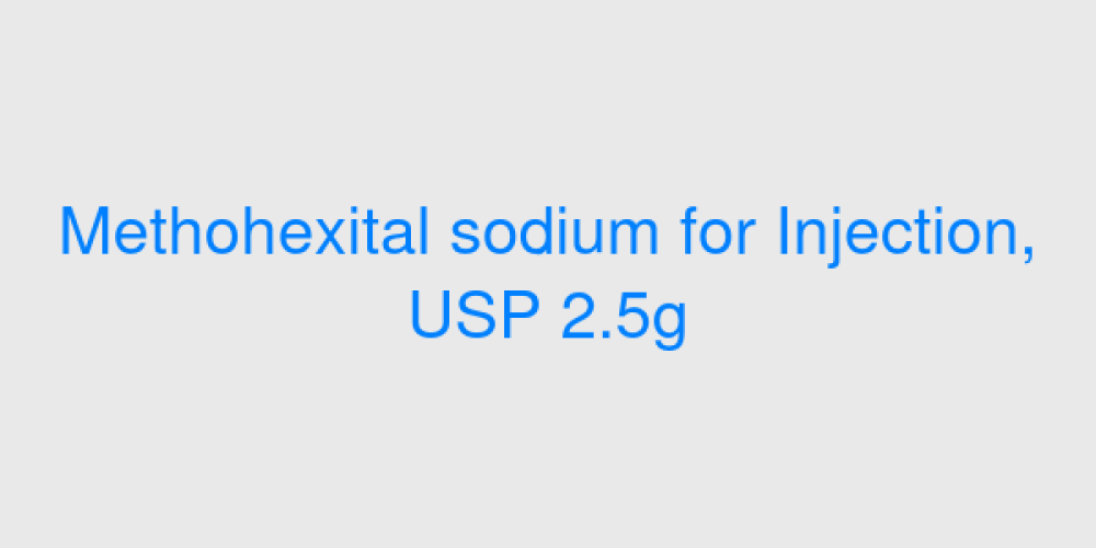 Methohexital sodium for Injection, USP 2.5g