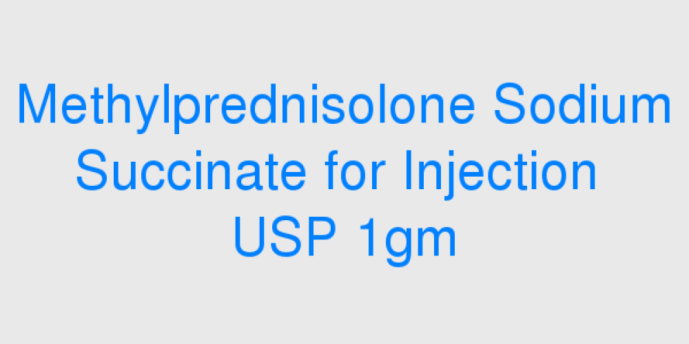 Methylprednisolone Sodium Succinate for Injection USP 1gm (M-Prednitaj)