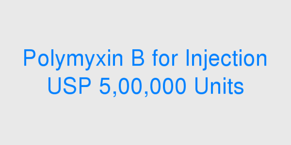 Polymyxin B for Injection USP 5,00,000 Units (Pamfotaj)