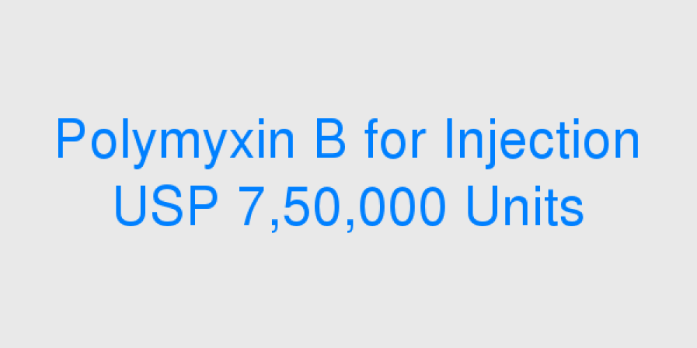 Polymyxin B for Injection USP 7,50,000 Units (Pamfotaj)
