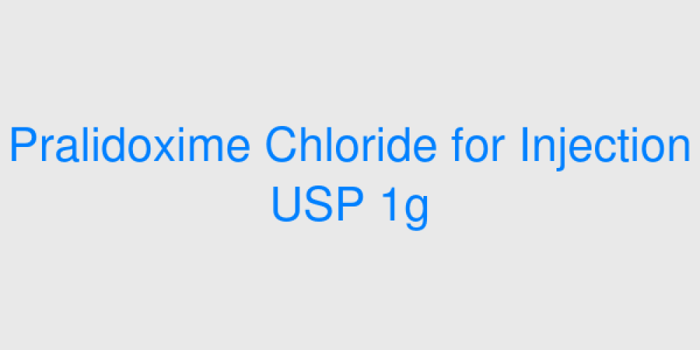 Pralidoxime Chloride for Injection USP 1g