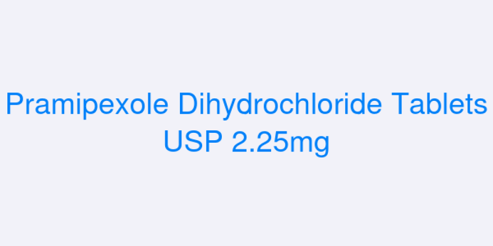 Pramipexole Dihydrochloride Tablets USP 2.25mg