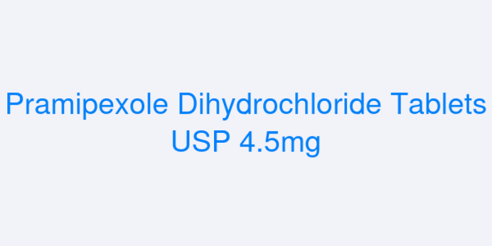Pramipexole Dihydrochloride Tablets USP 4.5mg