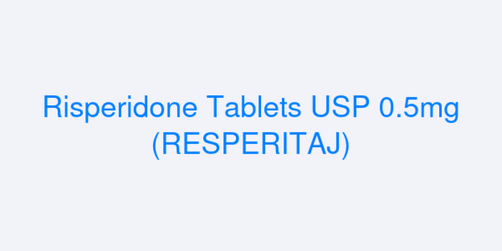 Risperidone Tablets USP 0.5mg (RESPERITAJ)