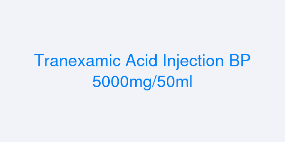 Tranexamic Acid Injection BP 5000mg/50ml