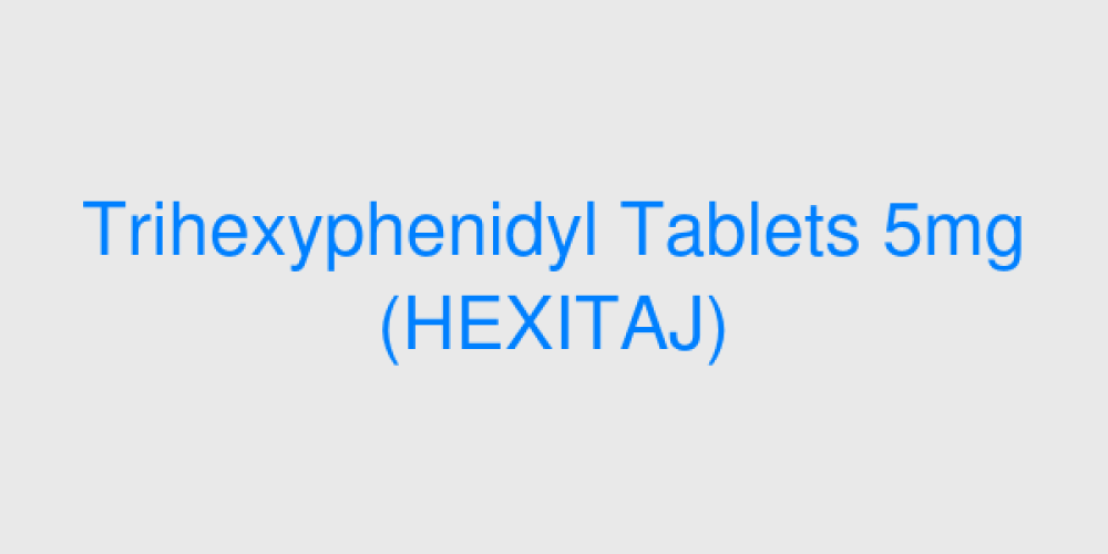 Trihexyphenidyl Tablets 5mg (HEXITAJ)